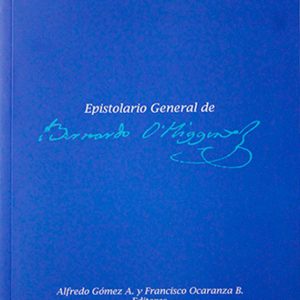 Epistolario General de Bernardo O'Higgins