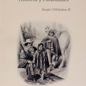 La Araucanía. Historia y Falsedades