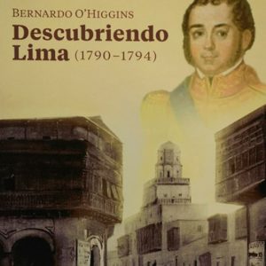 Bernardo O'Higgins Descubriendo Lima
